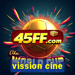 vission cine